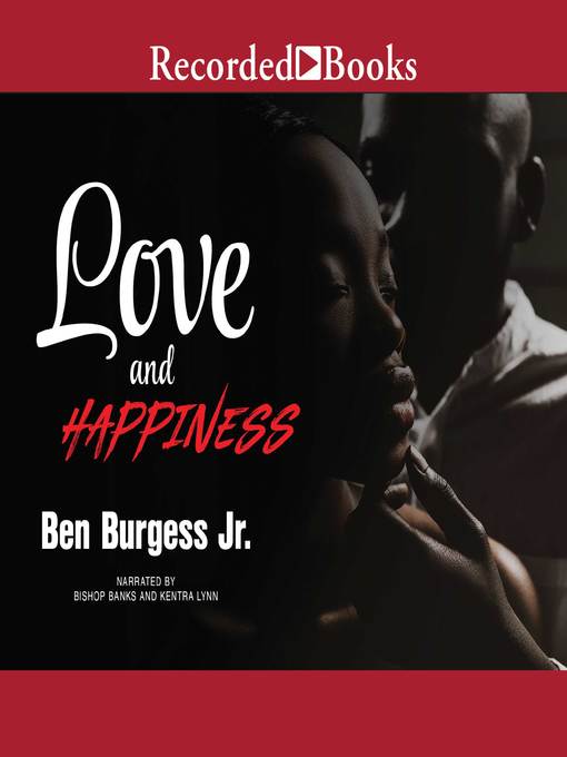 Title details for Love and Happiness by Ben Burgess, Jr. - Wait list